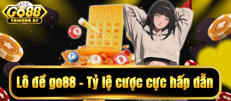Giới thiệu sơ lược về sảnh lô đề go88 hấp dẫn thưởng cao