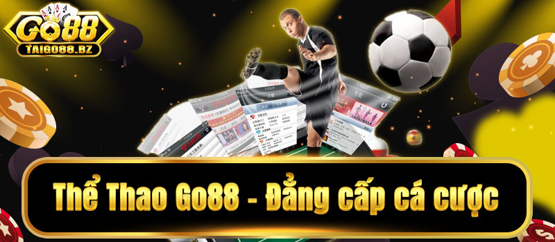 Giới thiệu tổng quan về sảnh cá cược thể thao go88