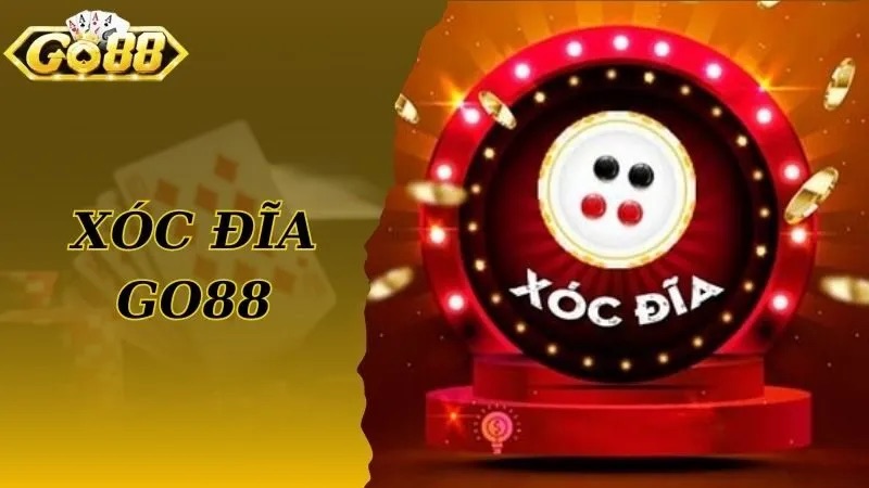Xóc đĩa Go88 – Cách canh cửa xóc dĩa cực chuẩn kiếm tiền tỷ